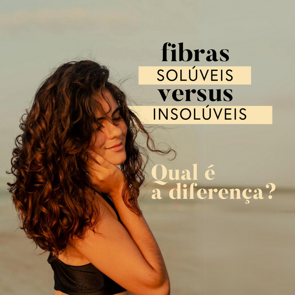 Fibras Solúveis e Insolúveis
