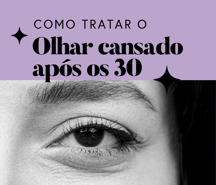 Olheiras Profundas e Linhas Finas: Como Tratar o Olhar Cansado Após os 30
