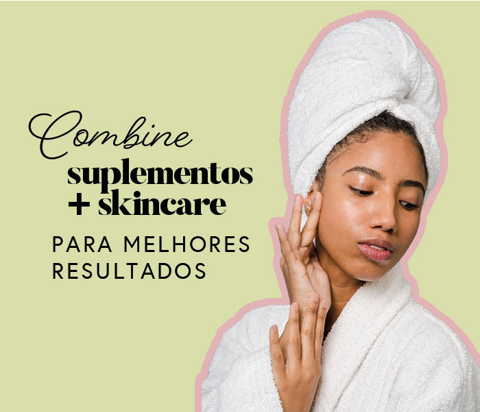 A Rotina "In & Out" Perfeita: Combinando suplementos e cremes para resultado máximo